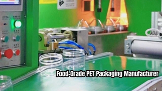 ผู้ผลิตบรรจุภัณฑ์ PET เกรดอาหาร | ทัวร์โรงงาน OEM และ ODM